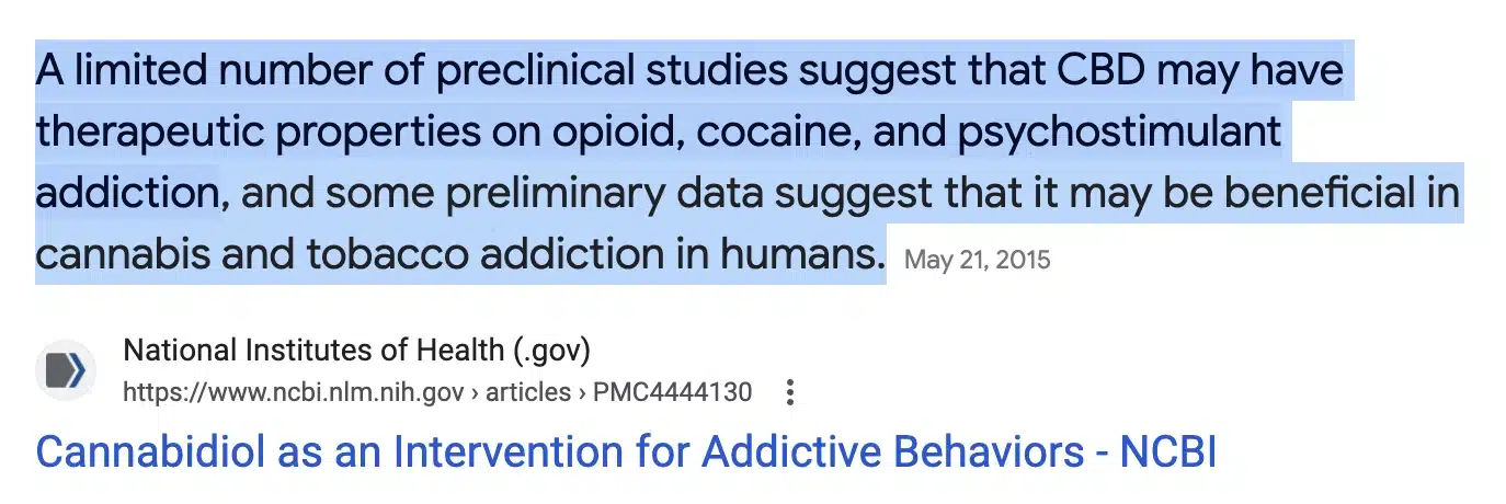 A screenshot of a 2015 study published on the national institutes of health (nih) that states, 'a limited number of preclinical studies suggest that cbd may have therapeutic properties on opioid, cocaine, and psychostimulant addiction, and some preliminary data suggest that it may be beneficial in cannabis and tobacco addiction in humans. '